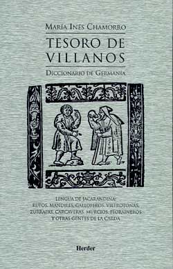 Cubierta de: Tesoro de villanos: Diccionario de German&iacute;a, de M&ordf; In&eacute;s Chamorro